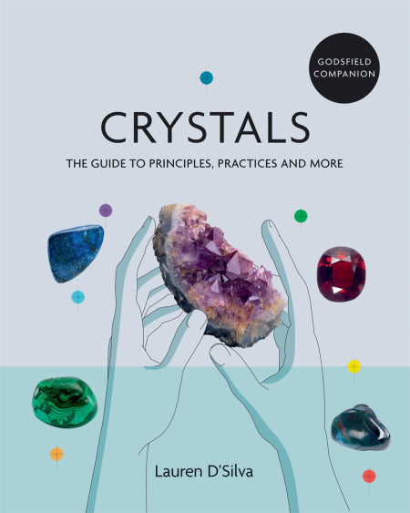 Crystals The Guide To Principles, Practices And More